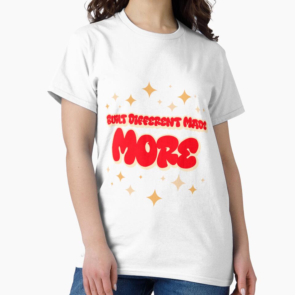 Built Different Made More by gogettadriptees