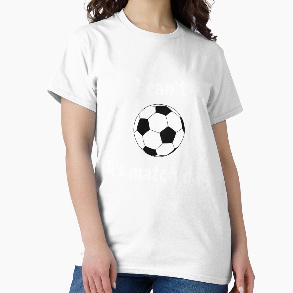 I Can't, It's Match Day - white by VasInd