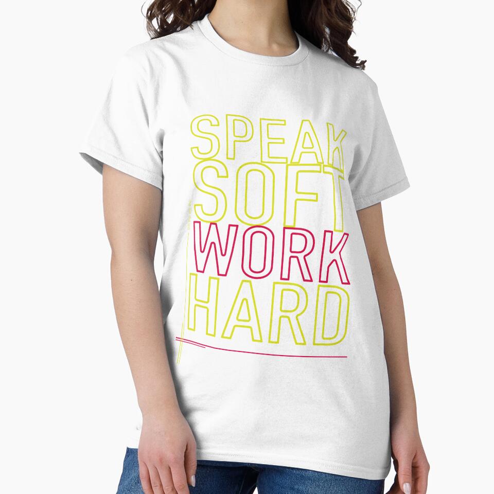 Speak Soft Work Hard by Hero Prod