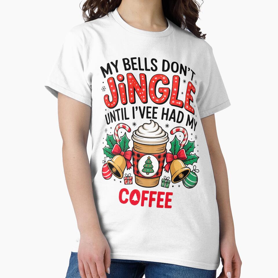 These Bells Dont Jingle Until Ive Had My Coffee by DOPANDA .