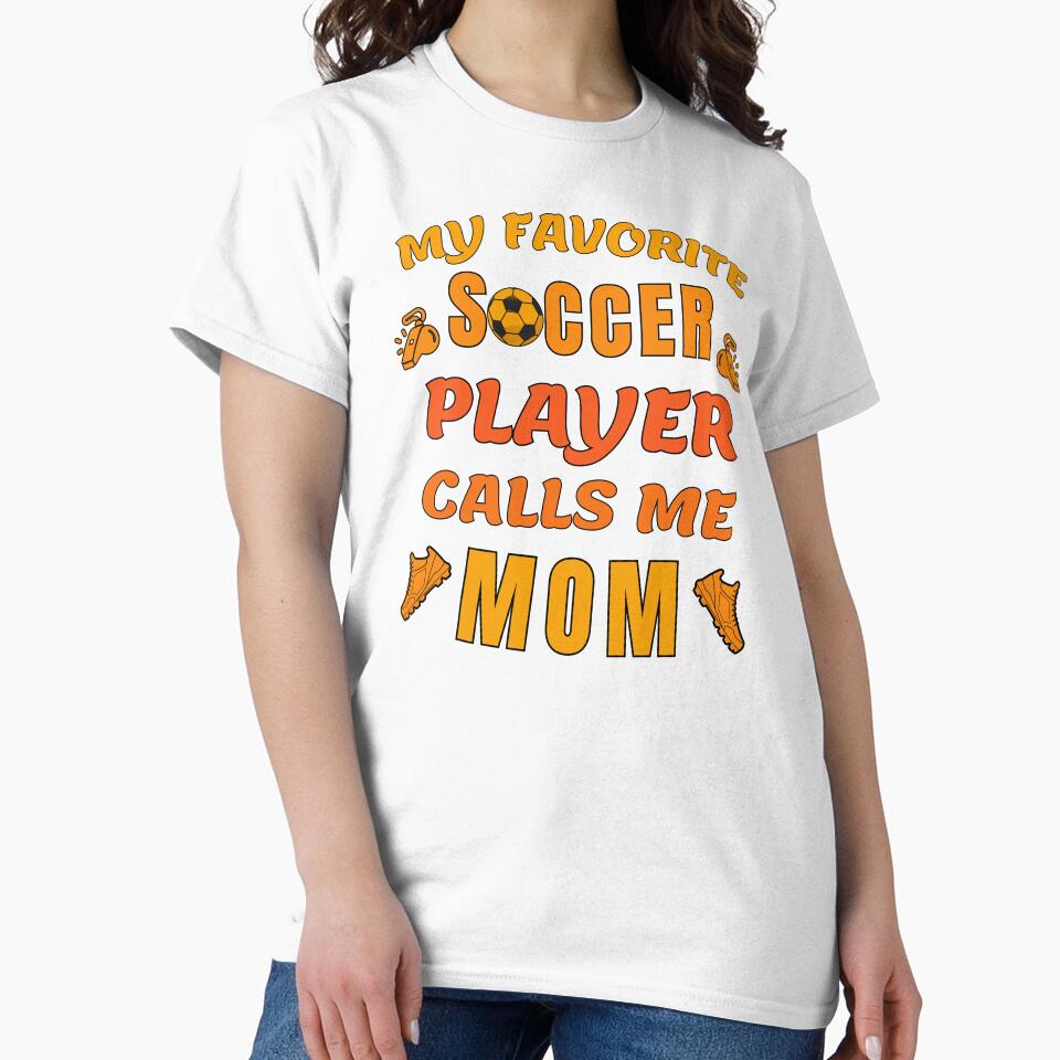 Proud Soccer Mother My Favorite Soccer Player Calls Me Mom by Guess4best