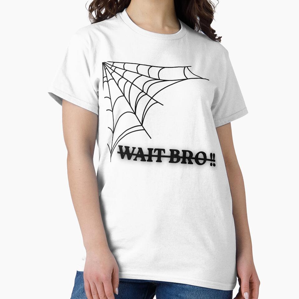 Wait bro Street wear tshirt design by Stoneclove