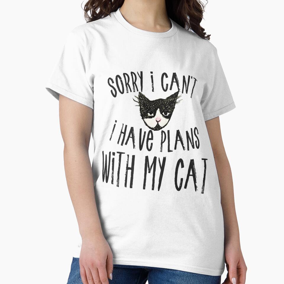 Sorry I can't I have plans with my Cat Short Sleeve by hadealottiny