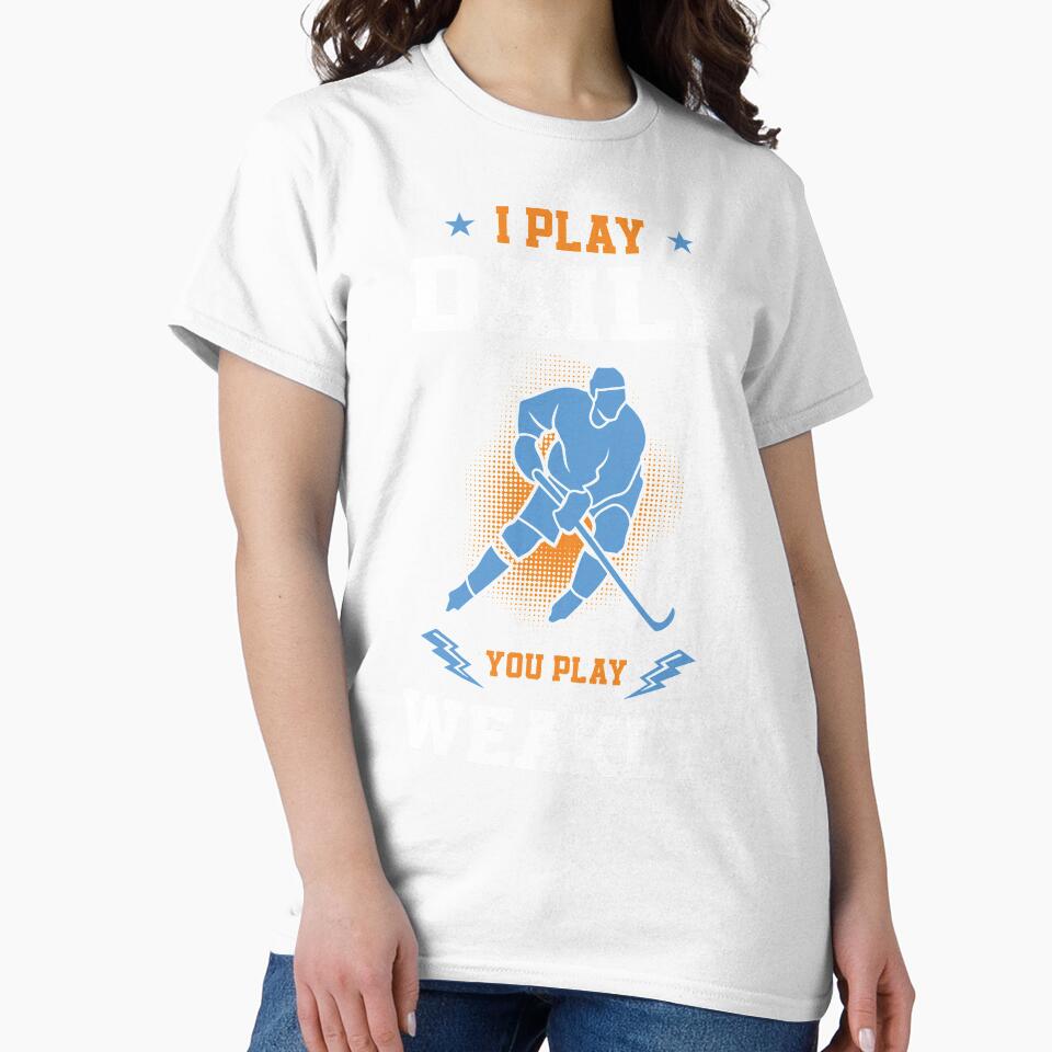 Funny Ice Hockey Player I Play Daily You Play Weakly Gift by tomtomd