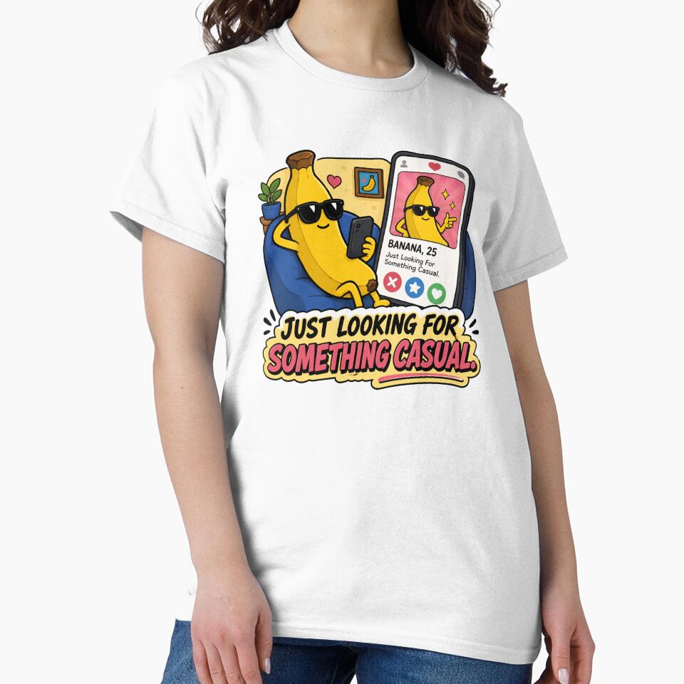 Just Looking For Something Casual Funny Banana Dating Design by MonkiFlipp