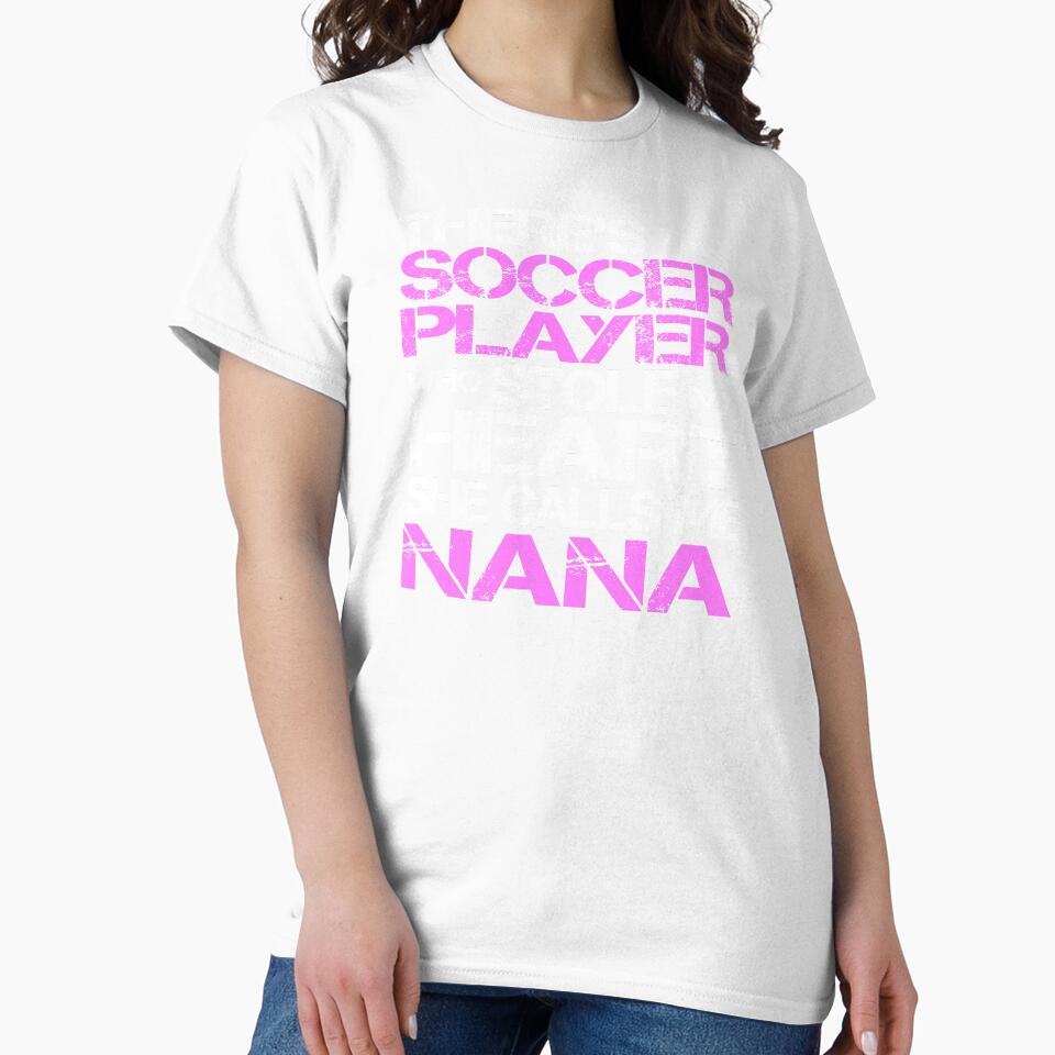 Soccer Player Stole My Heart She Calls Me Nana design by nikkidawn74