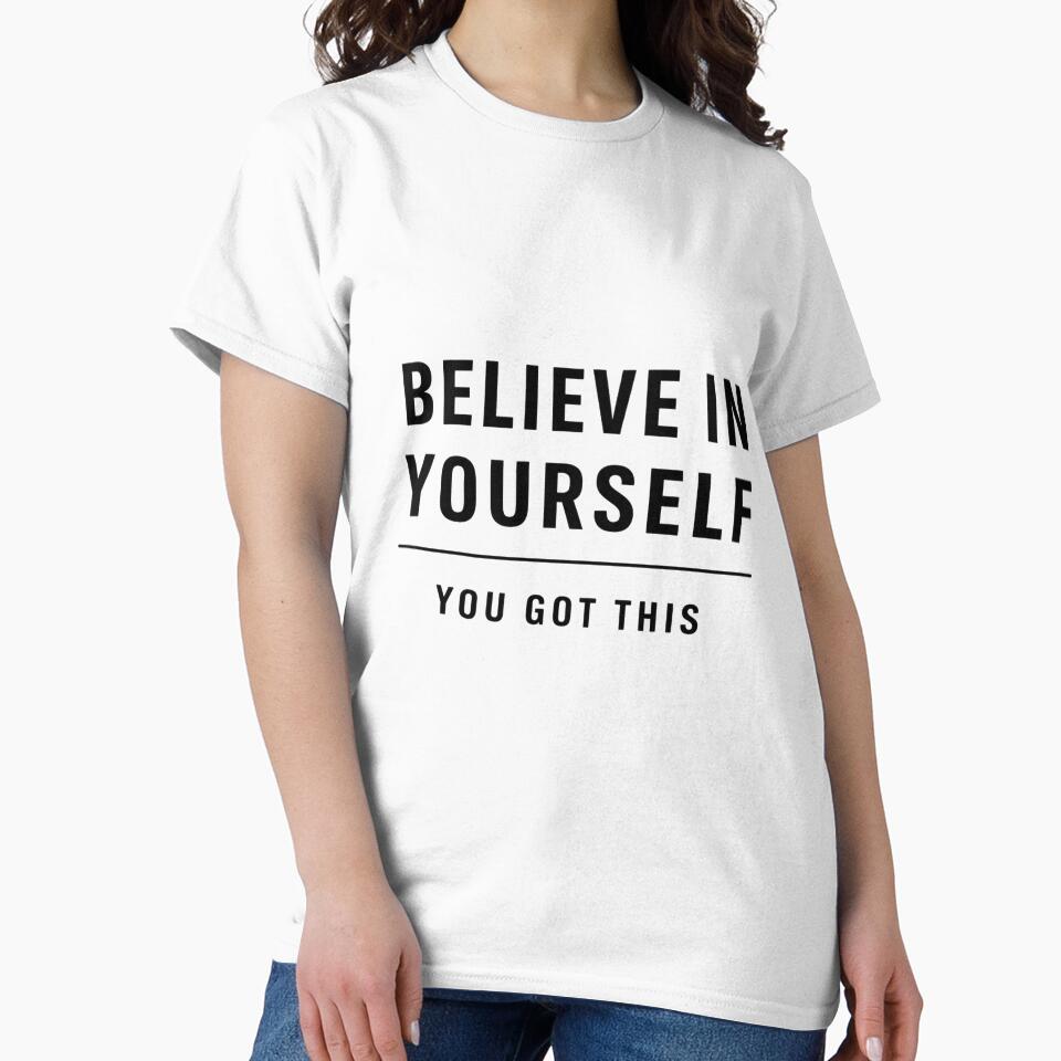 Motivational T Shirt Believe In Yourself | Minimal Quote Design | Inspirational Positive Mindset Shirt by ARTISTRYHOME-27