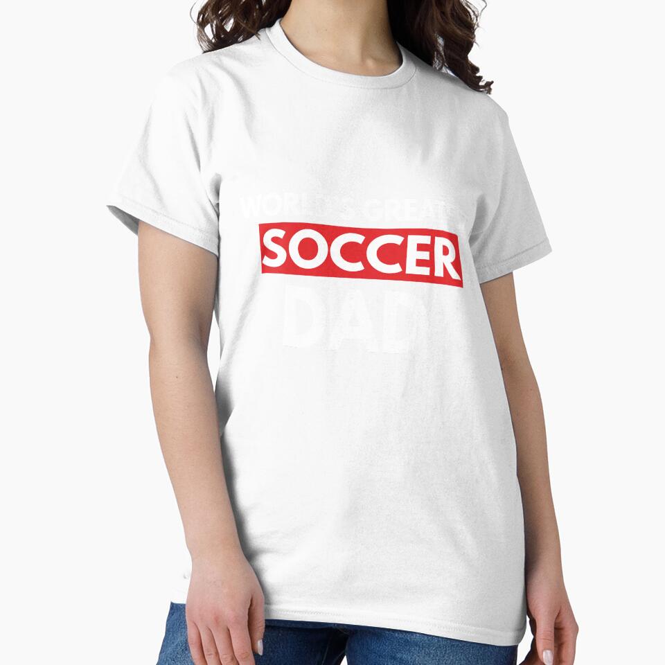 World's Greatest Soccer Dad by TendyTees