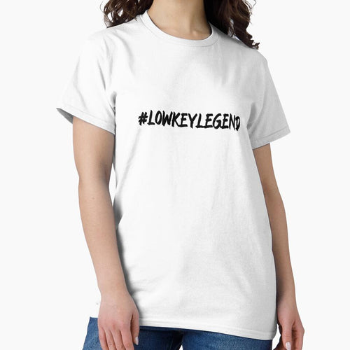 #LowKeyLegend Hashtag T-Shirt by DwishOriginals