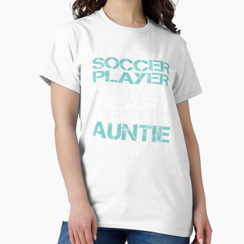 Soccer Player Stole My Heart He Calls Me Auntie graphic by nikkidawn74