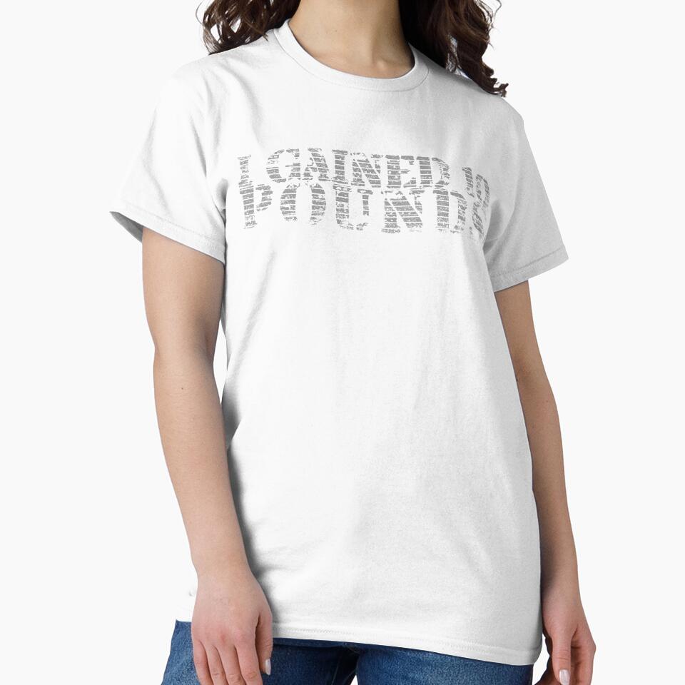 I Gained 10 Pounds, Maybe More Consider It Happy Achievement by Bourini