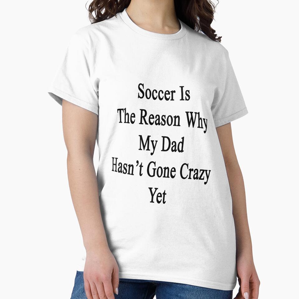 Soccer Is The Reason Why My Dad Hasn't Gone Crazy Yet by supernova23