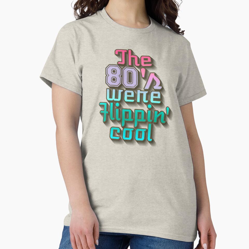 Fun The 80's Were Flippin' Cool, Colorful Retro Style Design by TrulyEpoque