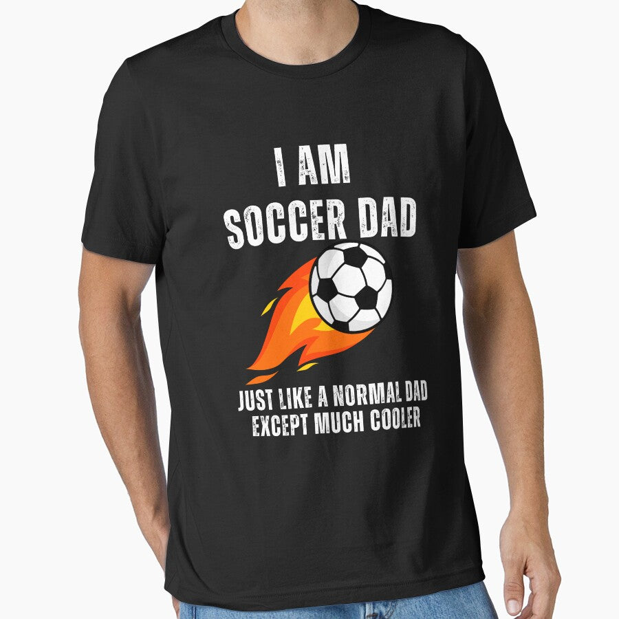 I’m a Soccer Dad Just Like a Normal Dad Except Much Cooler by MooraArts