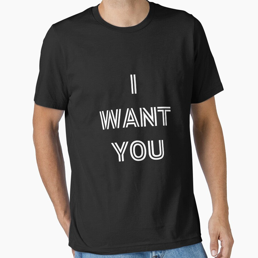 I WANT YOU T-shirt for Valentine's Day Unisex Funny Women Men Dating Flirting Couple Love Text by Merch Your Vibes