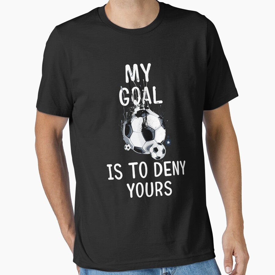 My Goal Is To Deny Yours Soccer Goalie Tee by dianoo