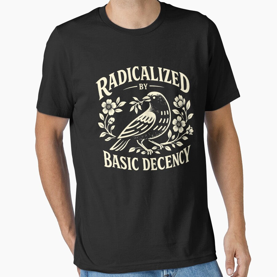 Radicalized by Basic Decency Peace Dove Equality by Kladhadredo