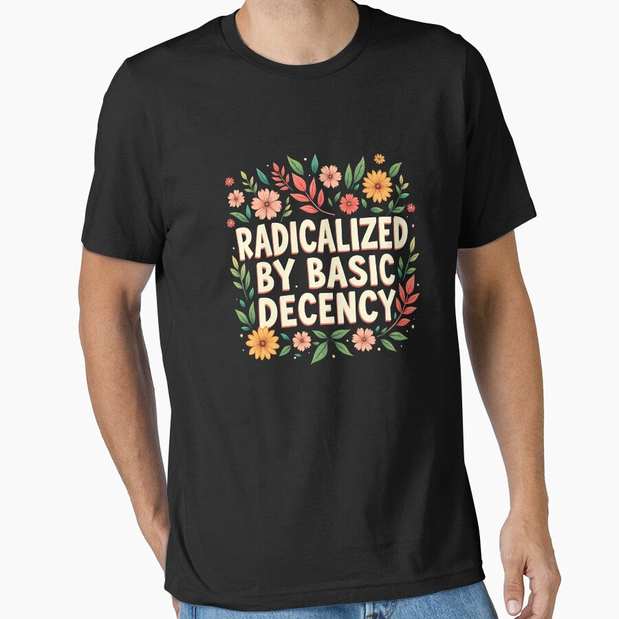 Radicalized By Basic Decency Gear by DynamicDesign