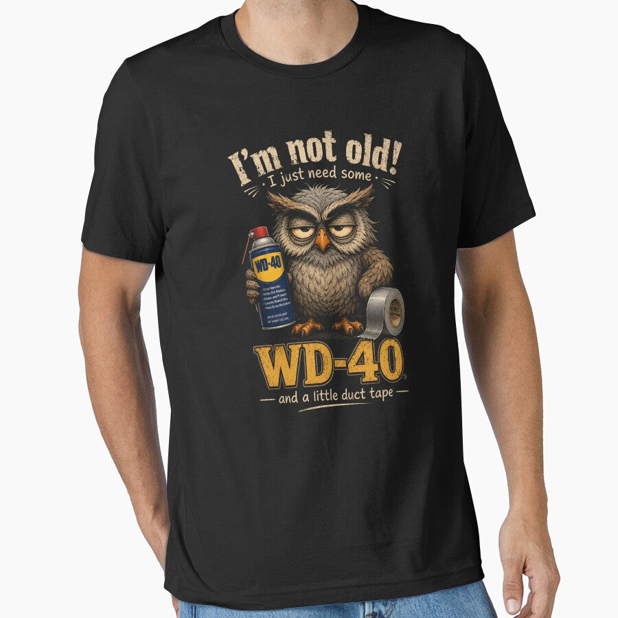 Owl I'm Not Old I Just Need Some WD-40 & A Little Duct Tape by will freed18