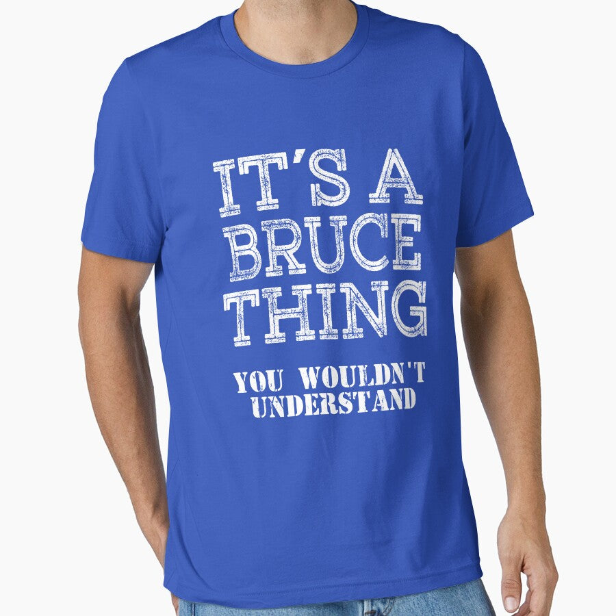 Its A BRUCE Thing You Wouldnt Understand Funny Cute Gift T Shirt For Men Women Hoodie Sweatshirt Sticker Family Reunion Party White by arcadetoystore