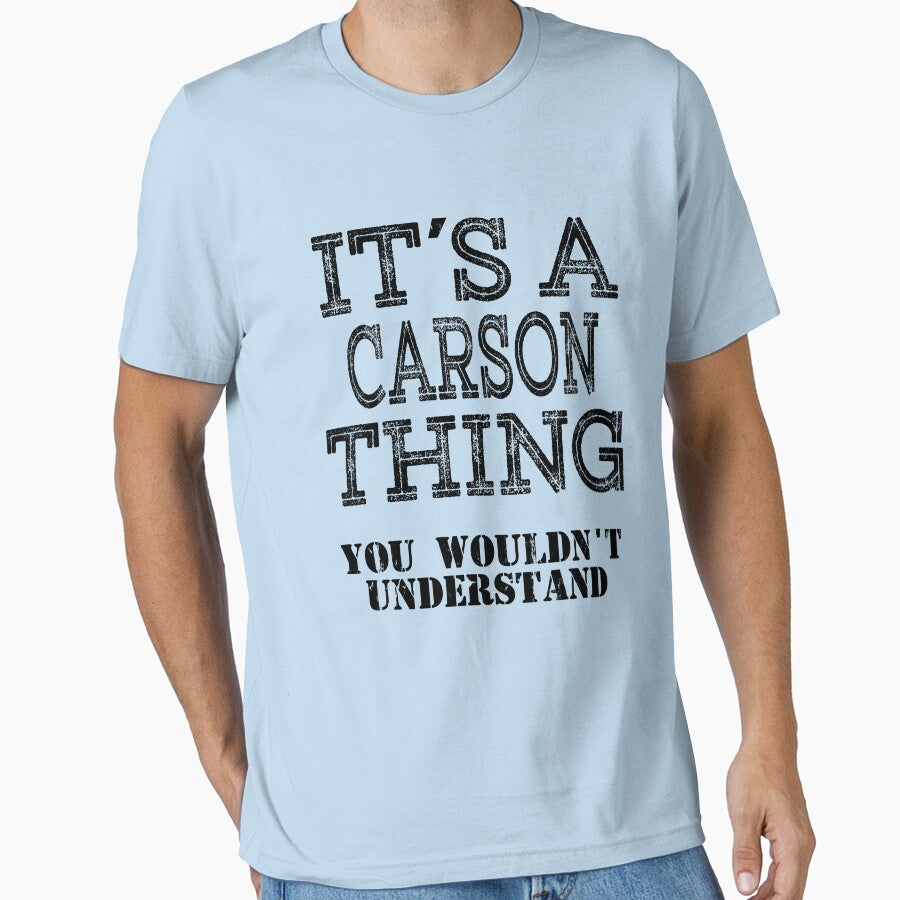 Its A CARSON Thing You Wouldnt Understand Funny Cute Gift T Shirt For Men Women Hoodie Sweatshirt Sticker Family Reunion Party by arcadetoystore
