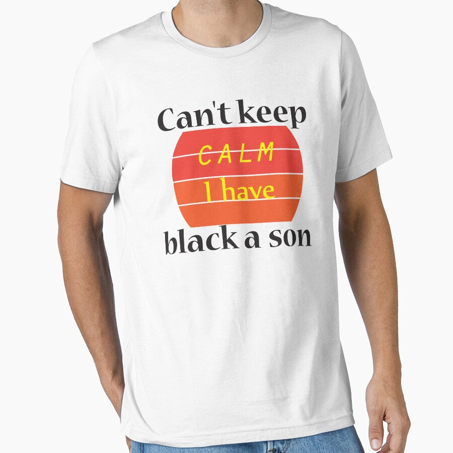 Can't keep calm I have black a son black lives matter BLM T-Shirt by benjhod