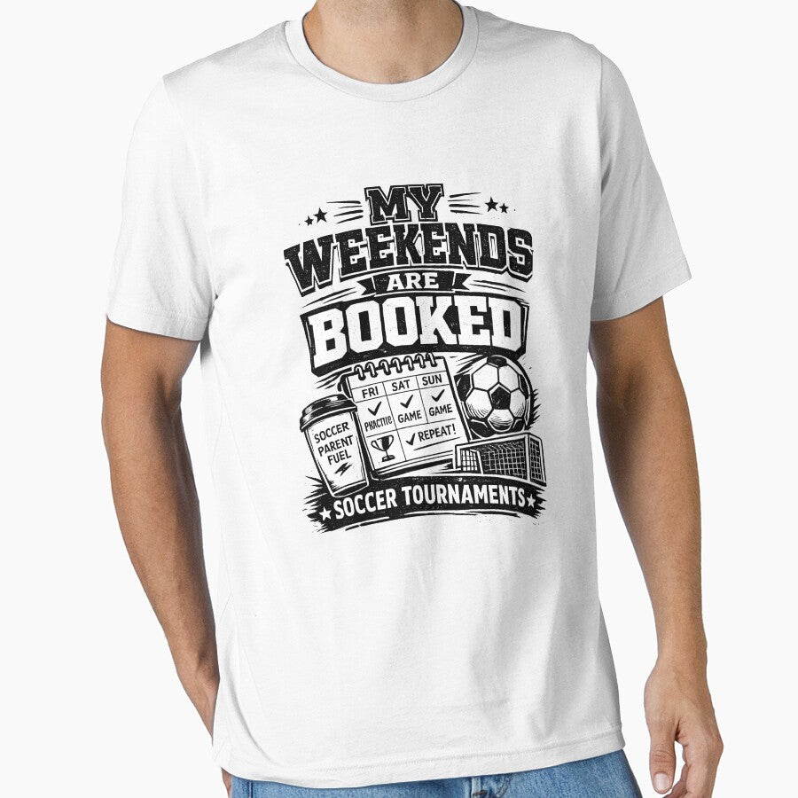 My Weekends Are Booked Soccer Tournaments by DREAMBURN™