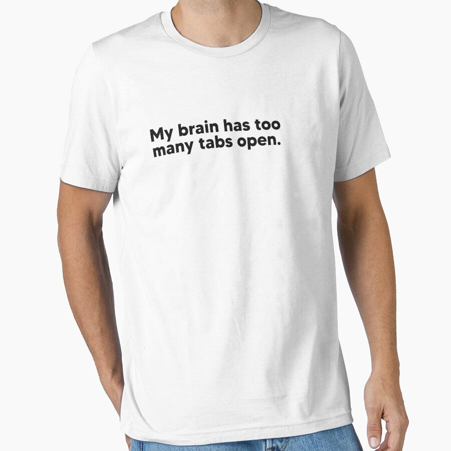 My brain has too many tabs open. by Lateef Prints