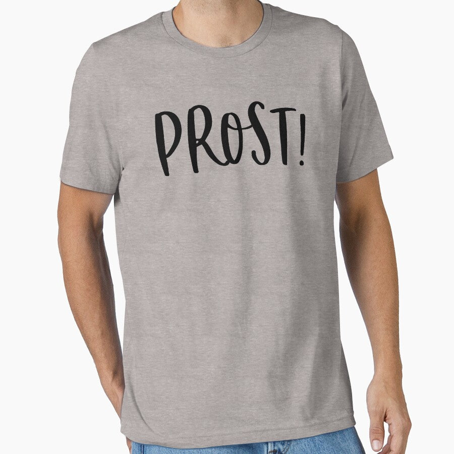 Prost T-Shirt Slim Fit T-Shirt-Oktoberfest Shirt- Funny Oktoberfest Tshirt-Cheers Shirt by Al Collections