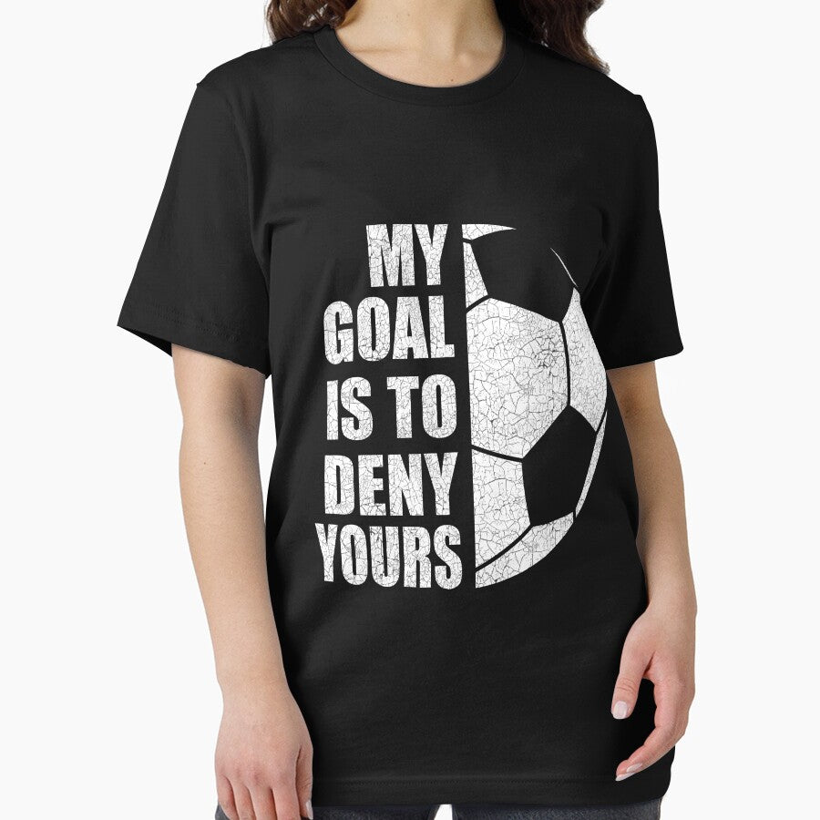 My Goal Is To Deny Yours Soccer Gift For Player Women Men Soccer Lover Costume by sheamgjirij