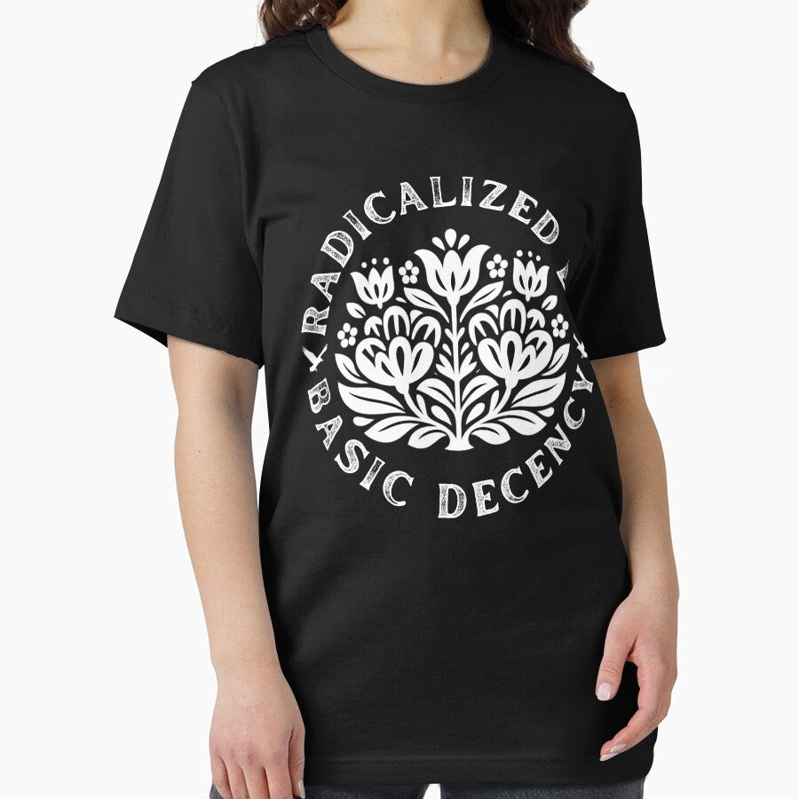 Radicalized By Basic Decency by Teetreasure2