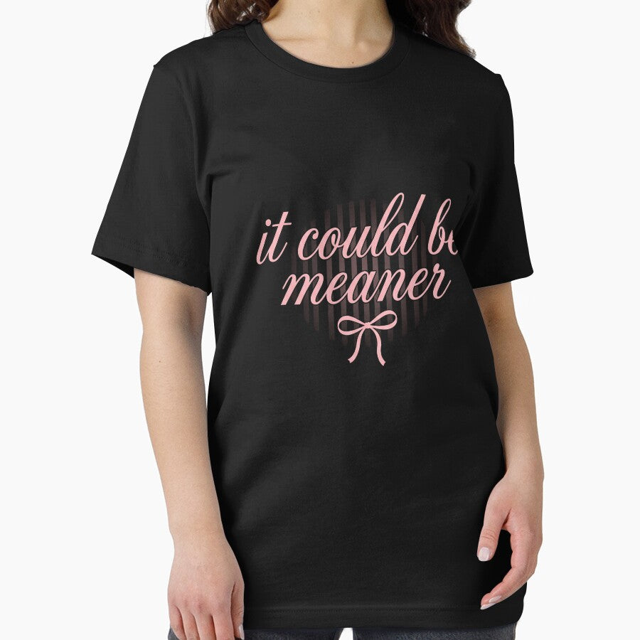 It Could Be Meaner Sarcastic Humor Witty Quote by SofenArt