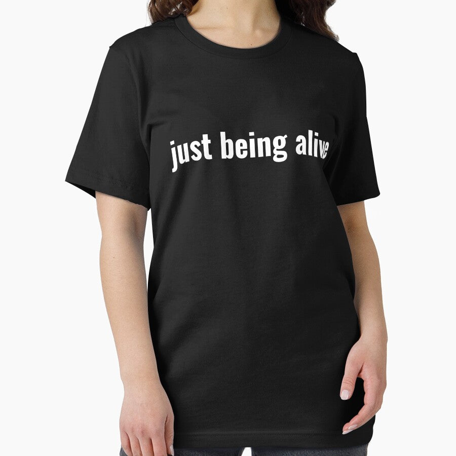 just being alive by FlauntMerch