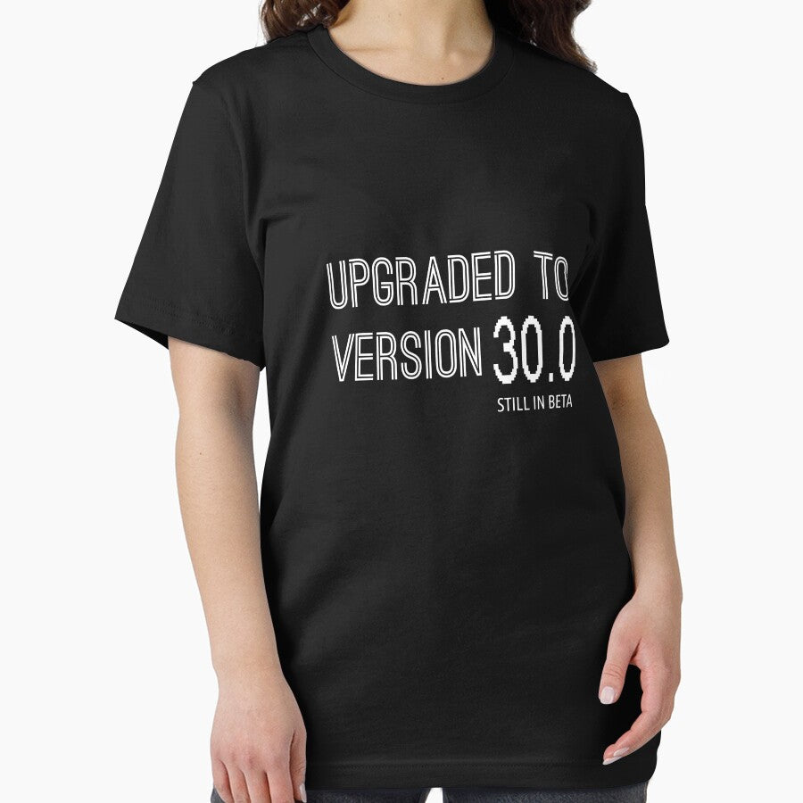 Upgraded To Version 30.0 Shirt Funny Software 30th Birthday T-Shirt Great Gift for A Geek Friend Unisex Short-Sleeve Jersey Tee by Panda Branda