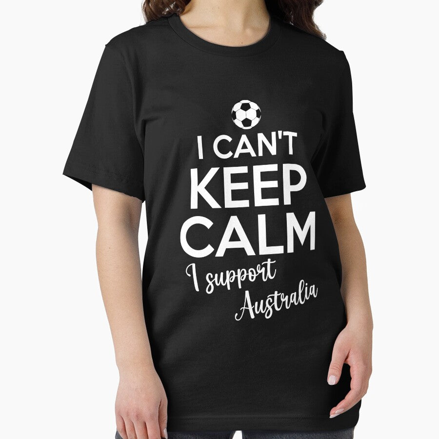 I Can't Keep Calm I Support Australia| Keep Calm And Support Australia | Australia Team lover by AMINE  ★★★★★