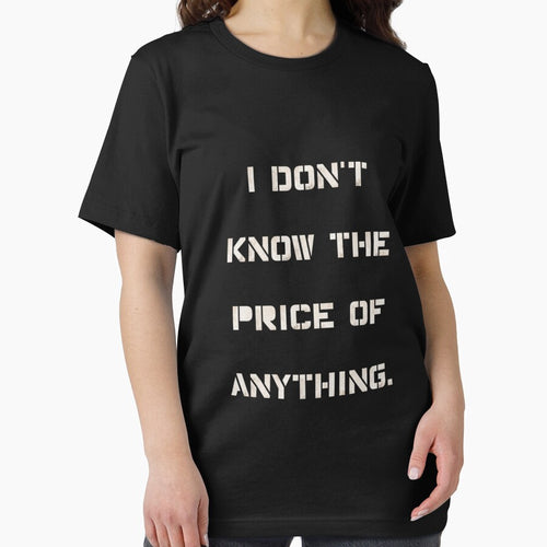 "I Don't Know the Price of Anything" Humor Shirt by AI-volution