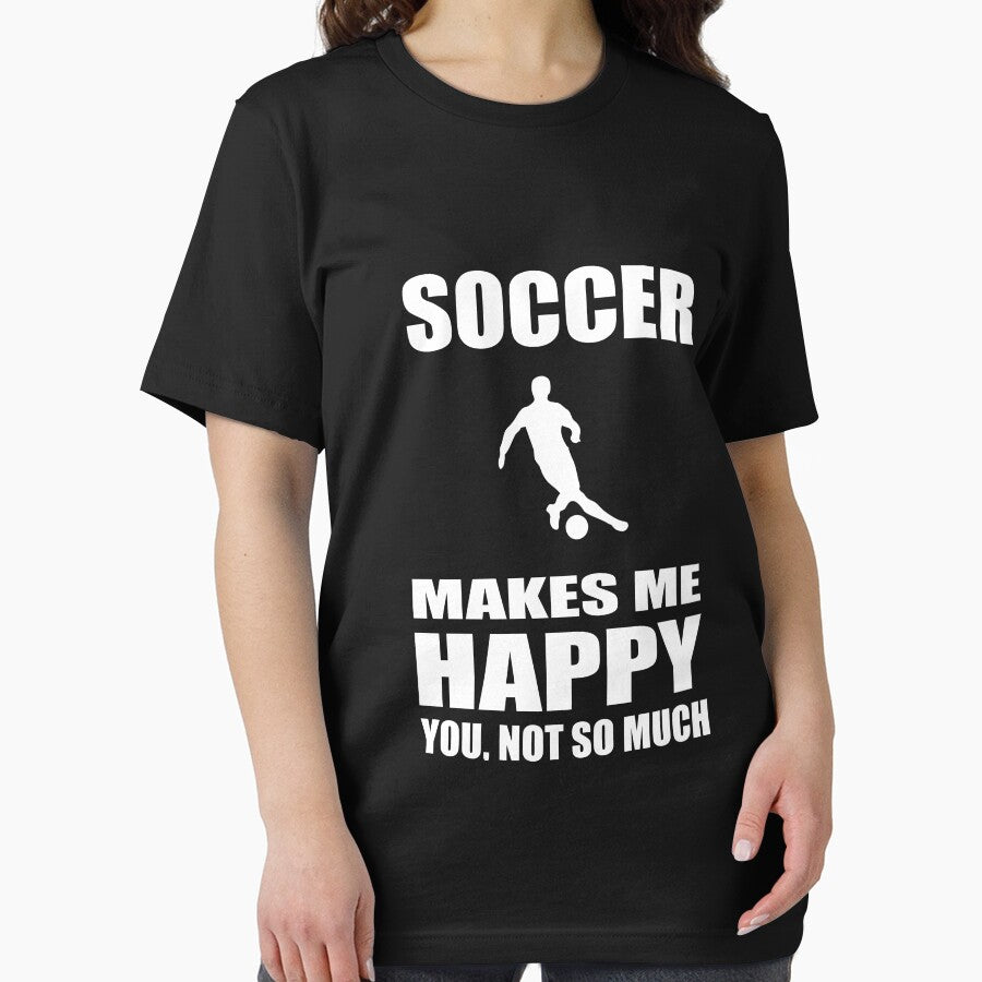 Soccer Makes Me Happy You Not So Much  Funny Soccer Sports by sols