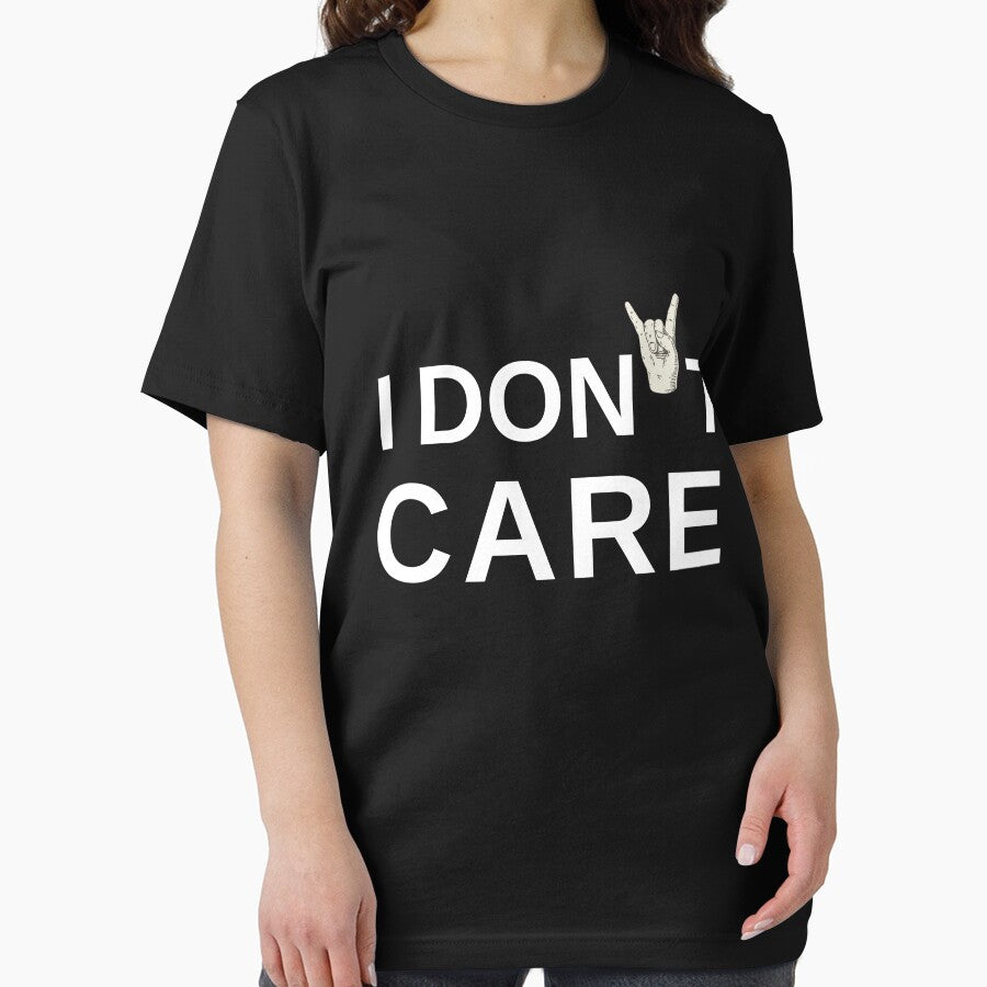 I Don't Care 1| Funny Quote T Shirt by live-fully