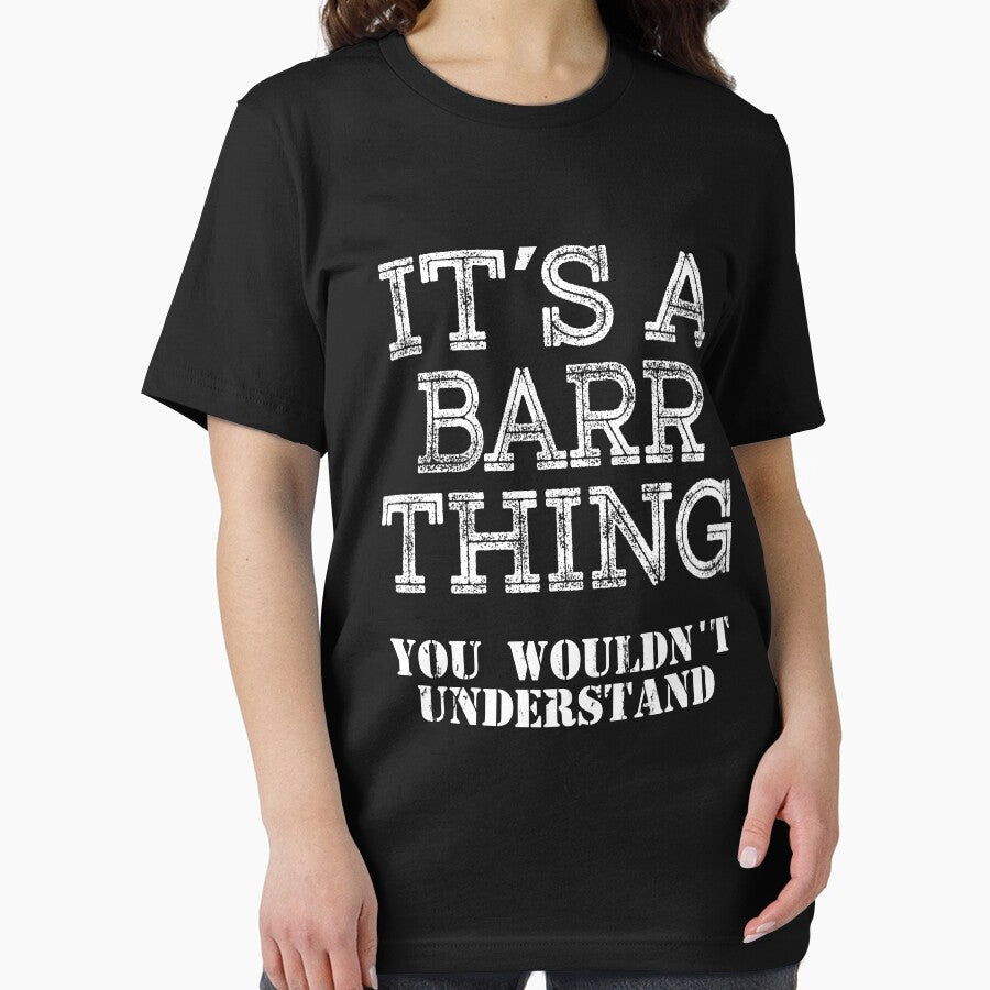 Its A BARR Thing You Wouldnt Understand Funny Cute Gift T Shirt For Men Women Hoodie Sweatshirt Sticker Family Reunion Party White by arcadetoystore