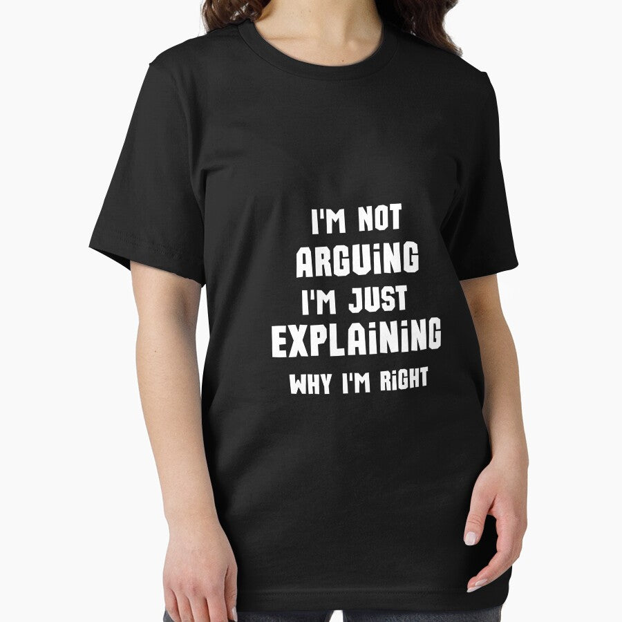 I'm Not Arguing I'm Just Explaining Why why  I'm Right by justbe  admirable