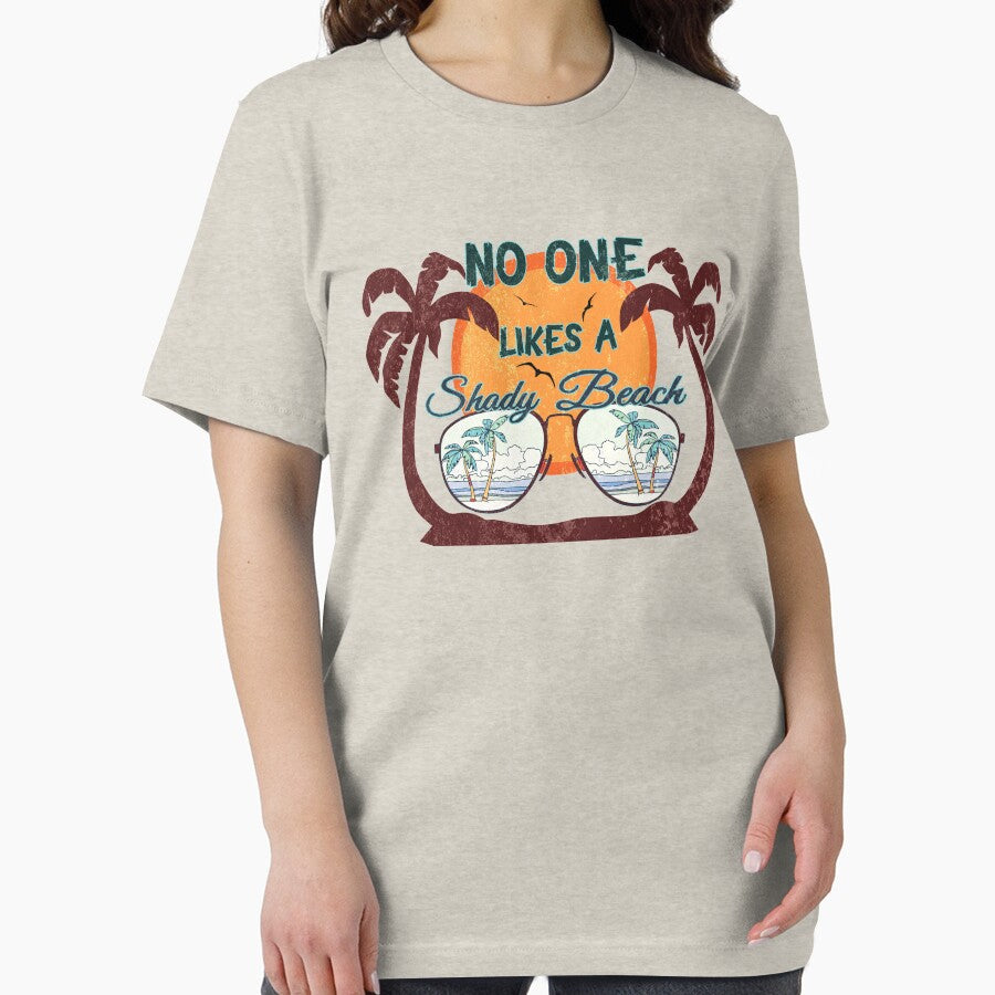 No one likes a shady beach tee shirt by Dailytees