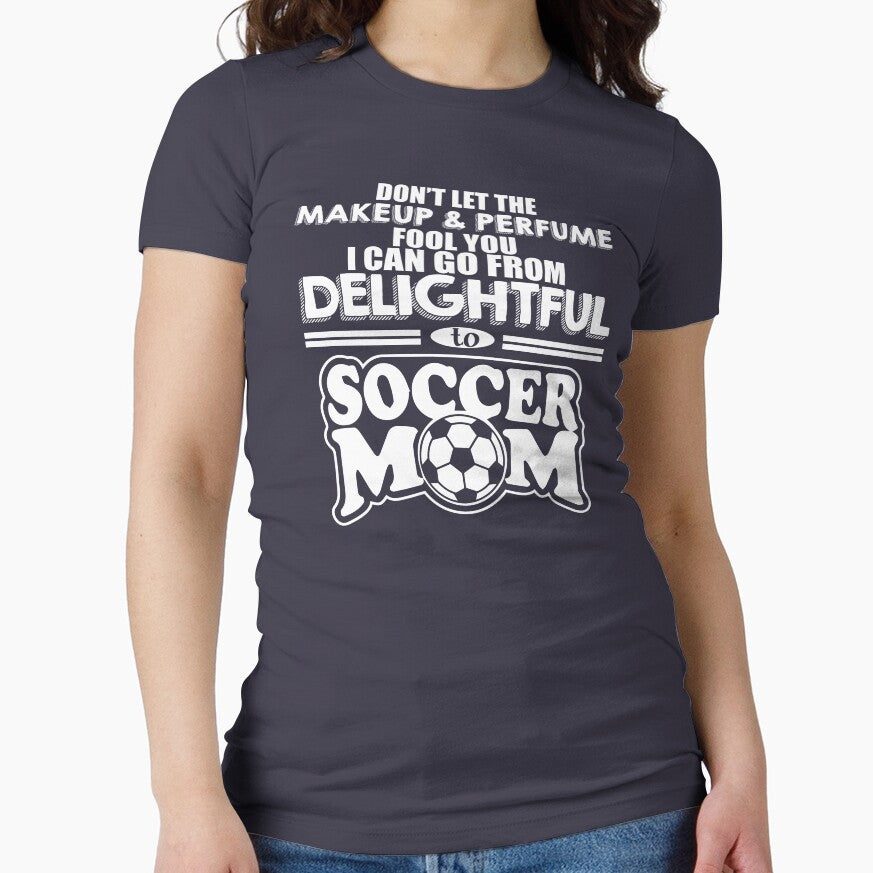 I Can Go From Delightful To Soccer Mom by Sinjy
