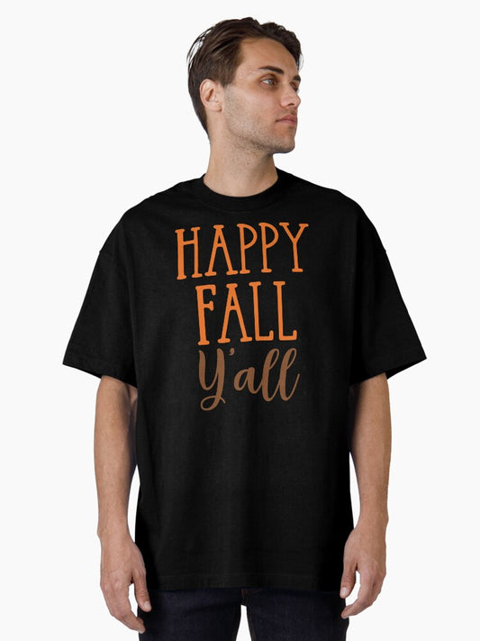 Happy Fall Y'all - Funny Southern Autumn Quote Oversized T-Shirt