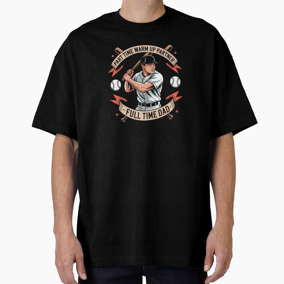 Part Time Warm Up Partner Full Time Dad by Chris-graphics-art