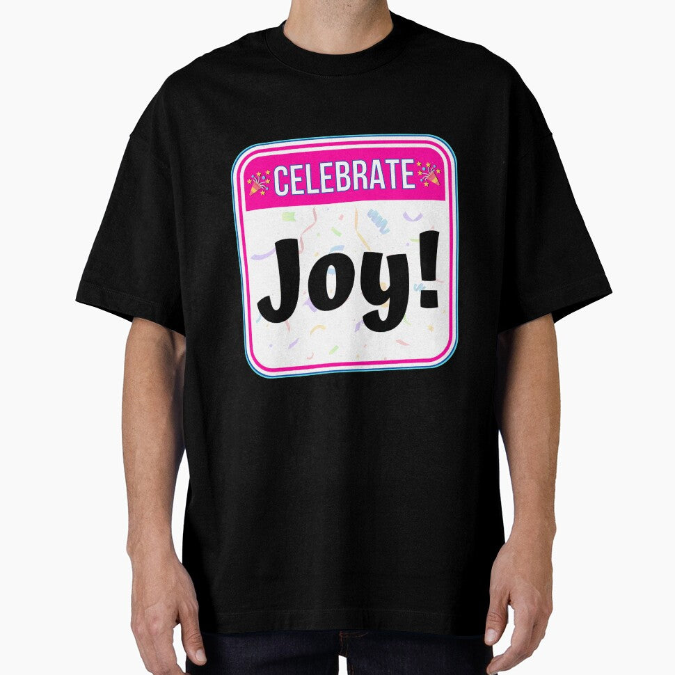 CELEBRATE:  Joy! - funny celebration signs by DesignsFromTW-S