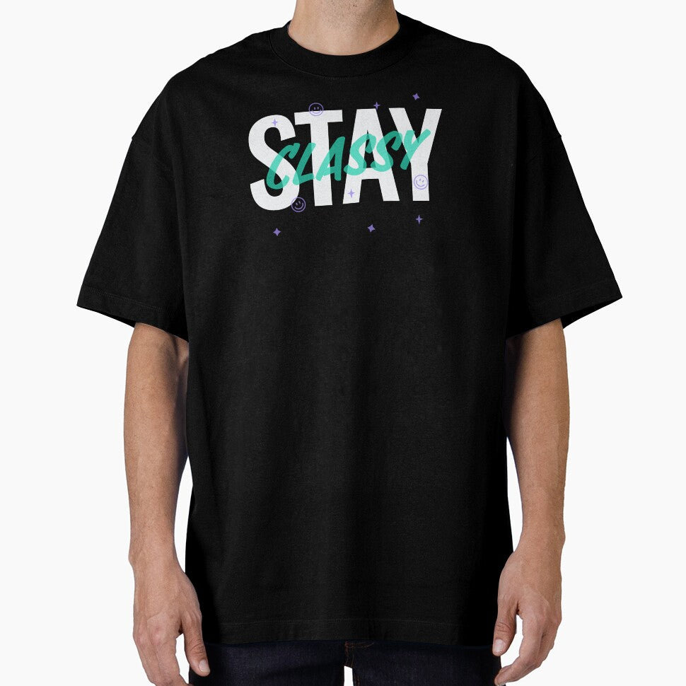 Stay Classy by TeeDawgDesigns
