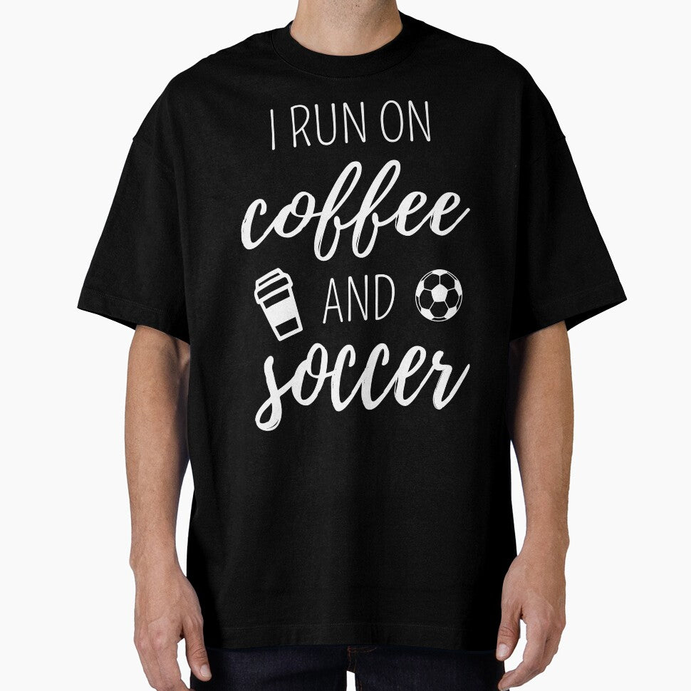 I Run On Coffee And Soccer I by Lemon Pepper