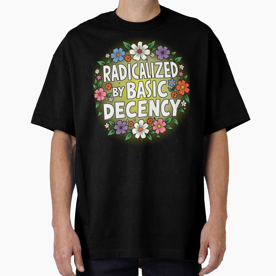 Radicalized by Basic Decency Floral - Luminous Feminist Art by PriyaMagic