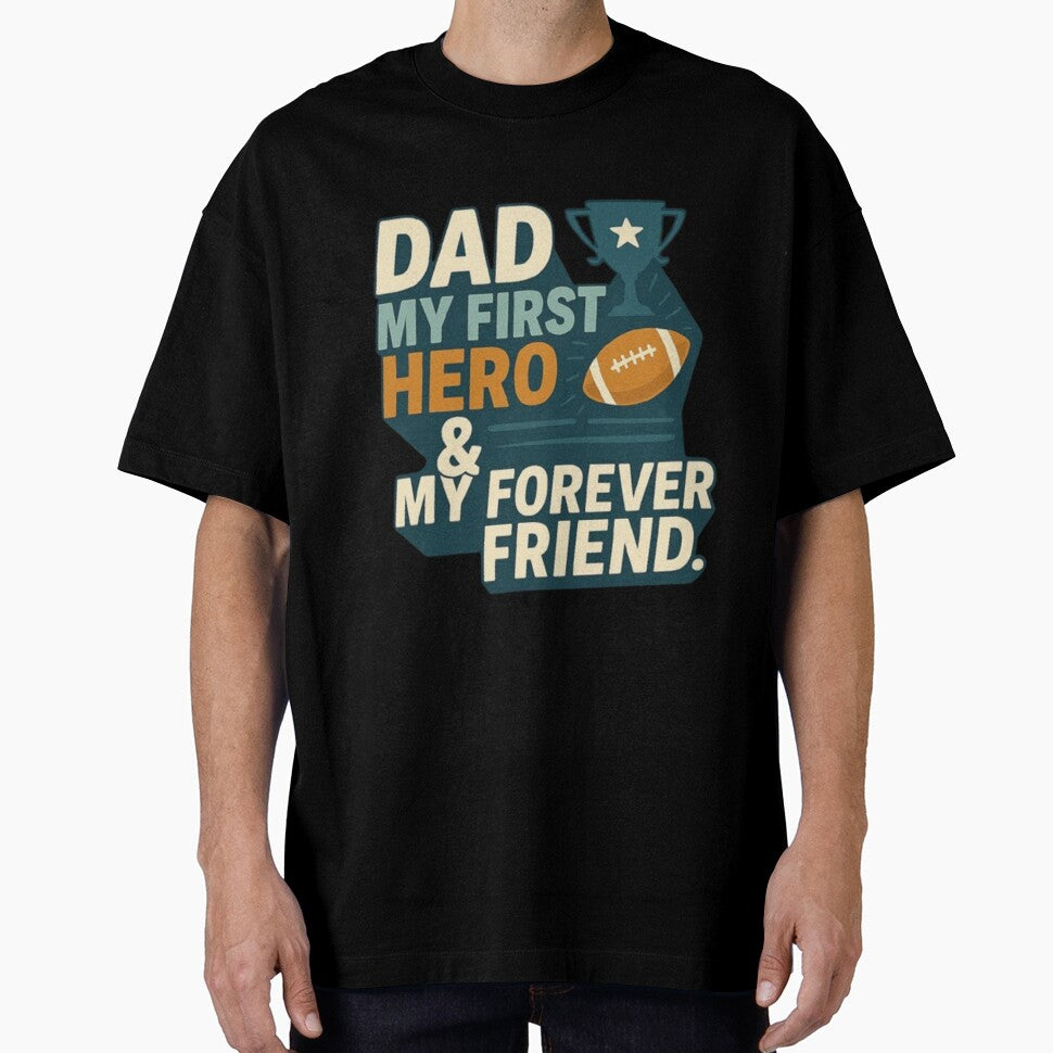 DAD MY FIRST HERO & MY FOREVER FRIEND by Soukito