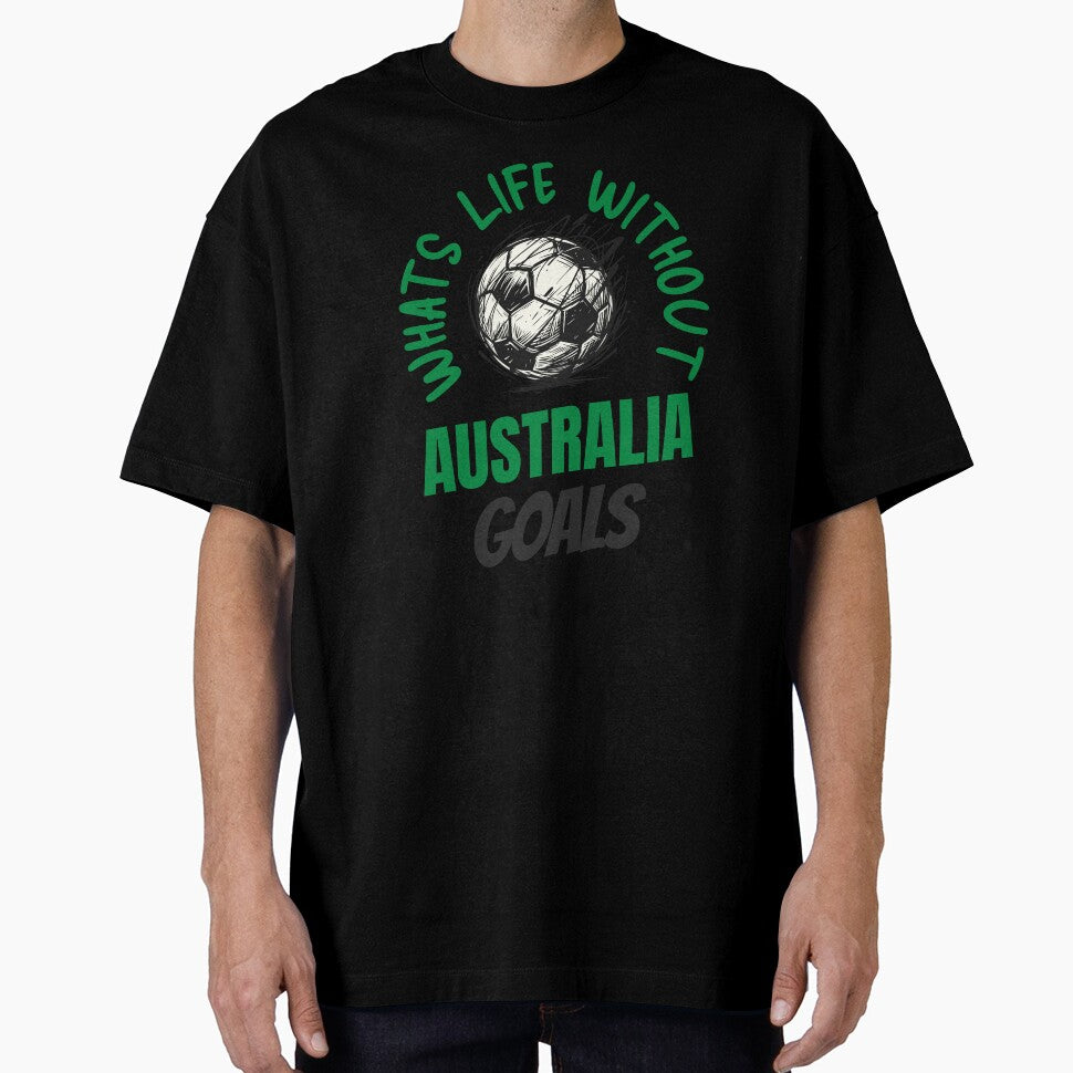 What's Life Without Australia Goals -  Australian Football Fan by AnAzArt